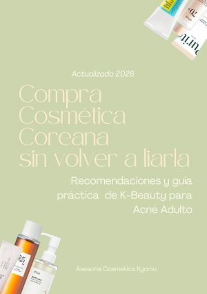 Guía y recomendaciones de compras de K-Beauty para pieles acneicas que ya lo han probado todo